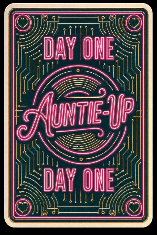 AUNTIE UP — Day one
